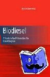 Ayhan Demirbas - Biodiesel - A Realistic Fuel Alternative for Diesel Engines