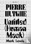 Lewis, Mark - Pierre Huyghe