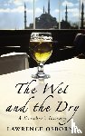 Osborne, Lawrence - The Wet And The Dry