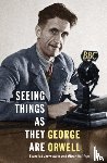Orwell, George - Seeing Things as They Are