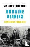 Kurkov, Andrey - Ukraine Diaries