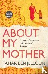 Ben Jelloun, Tahar - About My Mother