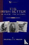 Millner, Colonel J.K. - The Irish Setter - Its History & Training (A Vintage Dog Books Breed Classic)
