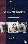 Florence M. Ross - The Cairn Terrier (A Vintage Dog Books Breed Classic)