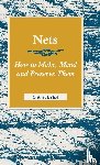 Steven, G.A. - Nets - How To Make, Mend And Preserve Them