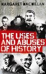 MacMillan, Margaret - Uses and Abuses of History