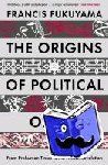 Fukuyama, Francis - The Origins of Political Order