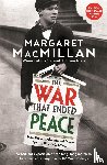 MacMillan, Professor Margaret - The War that Ended Peace