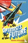 Stevenson, Mark - An Optimist's Tour of the Future