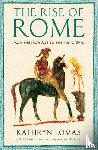 Lomas, Dr Kathryn - The Rise of Rome