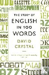 Crystal, David - The Story of English in 100 Words