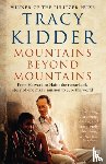 Kidder, Tracy - Mountains Beyond Mountains