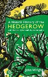 Wright, John - A Natural History of the Hedgerow