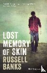 Banks, Russell (President) - Lost Memory of Skin