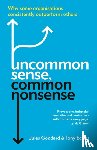Goddard, Jules, Eccles, Tony - Uncommon Sense, Common Nonsense