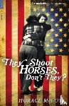 McCoy, Horace - They Shoot Horses, Don't They?