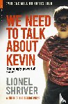 Shriver, Lionel - We Need To Talk About Kevin