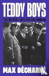 Decharne, Max - Teddy Boys