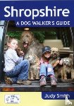 Smith, Judy - Shropshire: A Dog Walker's Guide