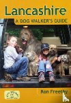 Freethy, Ron - Lancashire: A Dog Walker's Guide
