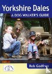 Godfrey, Rob - Yorkshire Dales: A Dog Walker's Guide