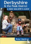 Naldrett, Peter - Derbyshire & the Peak District - A Dog Walker's Guide