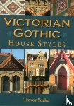 Yorke, Trevor - Victorian Gothic House Styles