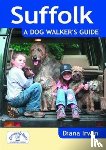 Irwin, Diana - Suffolk a Dog Walker's Guide