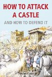 Yorke, Trevor - How to Attack A Castle
