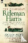 Harris, Benjamin - The Compleat Rifleman Harris - The Adventures of a Soldier of the 95th (Rifles) During the Peninsular Campaign of the Napoleonic Wars