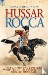 Rocca, Albert Jean Michel - Hussar Rocca - A French Cavalry Officer's Experiences of the Napoleonic Wars and His Views on the Peninsular Campaigns Against the Spanish, British an