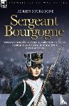 Bourgogne, Adrien - Sergeant Bourgogne - with Napoleon's Imperial Guard in the Russian campaign and on the retreat from Moscow 1812 - 13
