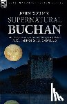 Buchan, John - Supernatural Buchan - Stories of ancient spirits uncanny places and strange creatures