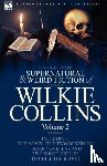 Collins, Au Wilkie - The Collected Supernatural and Weird Fiction of Wilkie Collins