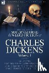 Dickens, Charles - The Collected Supernatural and Weird Fiction of Charles Dickens-Volume 1