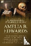 Edwards, Professor Amelia B - The Collected Supernatural and Weird Fiction of Amelia B. Edwards