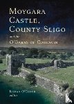  - Moygara Castle, County Sligo, and the O'Garas of Coolavin
