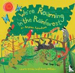 Krebs, Laurie - We're Roaming in the Rainforest - An Amazon Adventure