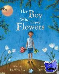 Wojtowicz, Jen - The Boy Who Grew Flowers