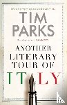 Parks, Tim - Another Literary Tour of Italy