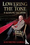 Gubbay, Raymond - Lowering The Tone & Raising The Roof