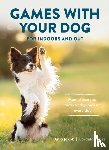 Jakob, Anja, Weiss, Cordula - Games With Your Dog