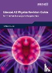 Clays, Ken, Milward, Charlie, Bridgeman, Keith - Edexcel A2 Physics Revision Guide