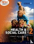 Lavers, Sian, Lancaster, Helen - BTEC Level 2 First Health and Social Care Student Book