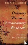 Robinson, Rita - Ordinary Women, Extraordinary Wisdom – The Feminine Face of Awakening