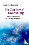 Liebermeister, Svagito - Zen Way of Counseling, The – A meditative approach to working with people
