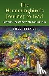 Heaven, Ross - The Hummingbird's Journey to God