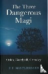 Mistlberger, P. T. - The Three Dangerous Magi