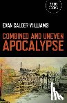 Williams, Evan - Combined and Uneven Apocalypse – Luciferian Marxism
