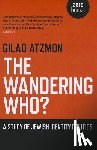 Atzmon, Gilad - Wandering Who? The – A study of Jewish identity politics